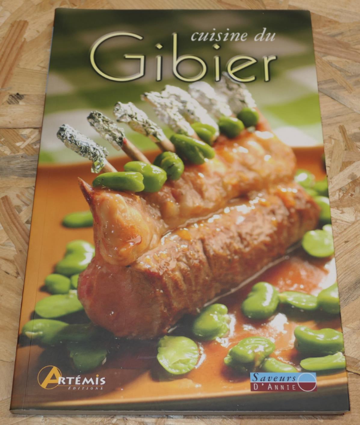 Cuisine Du Gibier - Éditions Artémis 2006 - Gastronomie Recettes Photos