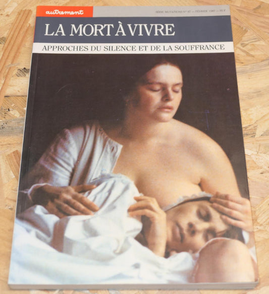 La Mort À Vivre - Autrement - Série Mutations N°87 - 02/1987