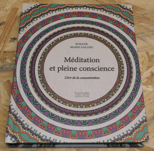 Méditation Et Pleine Conscience - L'Art De La Concentration - Hachette 2015