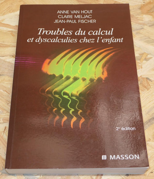 Troubles Du Calcul Et Dyscalculies Chez L'Enfant - 2e Édition Masson 2005
