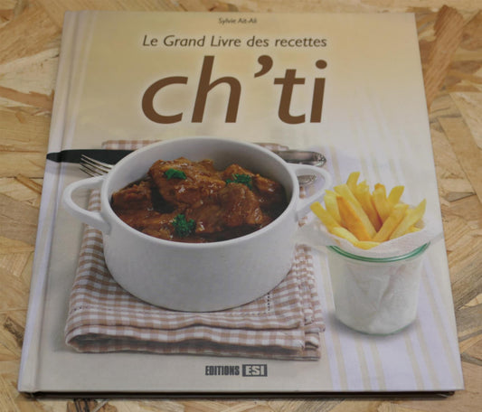 Le Grand Livre Des Recettes Ch'ti - Cuisine Gastronomie Photos - ESI 2009