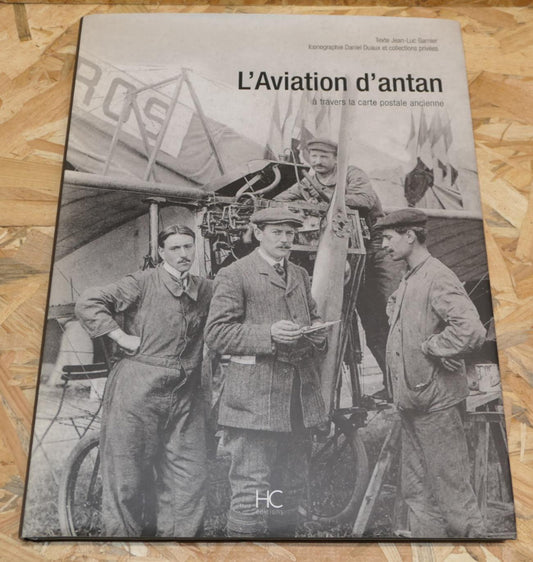 L'Aviation D'Antan À Travers La Carte Postale Ancienne - HC Éditions 2012