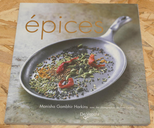 Épices - Manisha Gambhir Harkins - Cuisine Gastronomie Photos Recettes