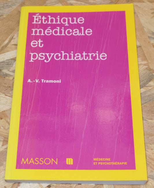 Éthique Médicale Et Psychiatrie - Questions Et Enjeux - A.-V. Tramoni - Masson