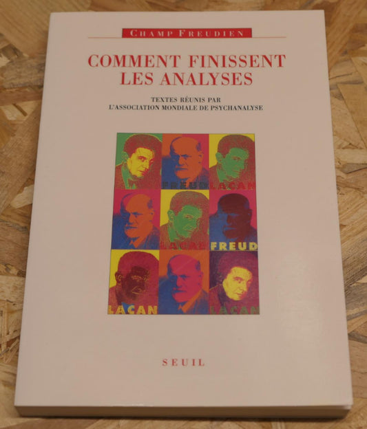 Comment Finissent Les Analyses - Seuil Champ Freudien 1994 - Psychanalyse