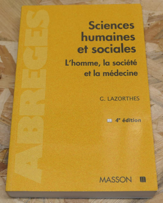 Sciences Humaines Et Sociales - L'Homme La Société Et La Médecine - G. Lazorthes