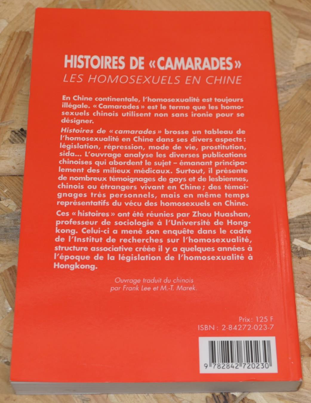 Histoires De Camarades - Les Homosexuels En Chine - Zhou Huashan - 1997