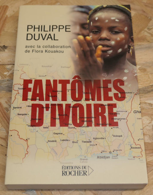 Fantômes D'Ivoire - Philippe Duval - Flora Kouakou - Afrique Côte D'Ivoire