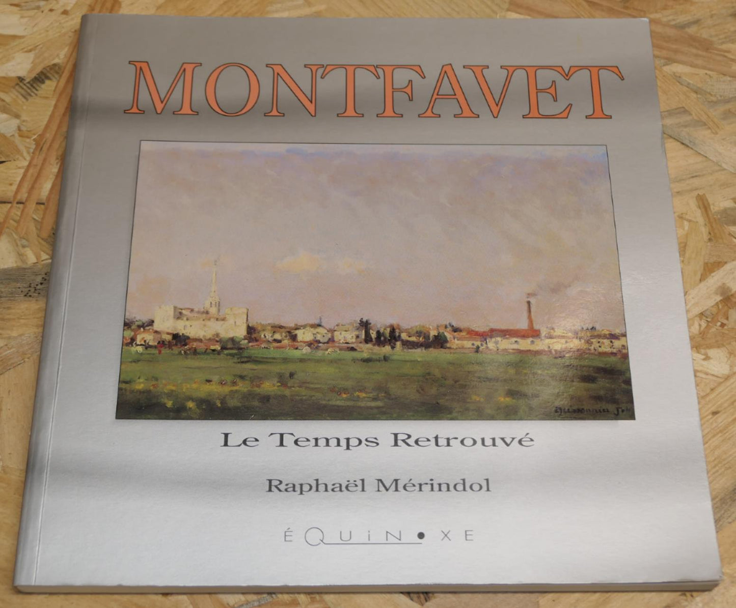 Montfavet - Le Temps Retrouvé - Raphaël Mérindol - Équinoxe 1993