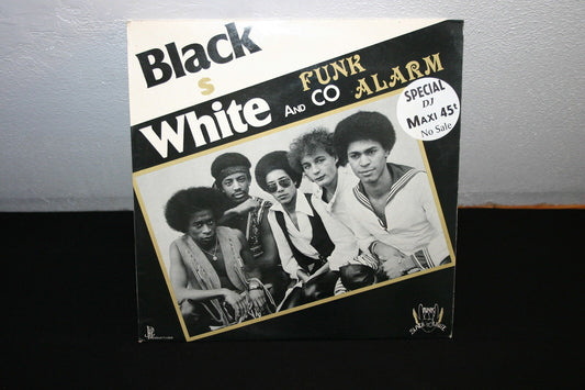 BLACK WHITE & CO   MAXI 45T 12"   FUNK ALARM SPECIAL DJ