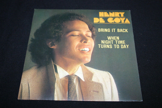 HENRY DE GOYA   SP 45T 7"   BRING IT BACK   1980
