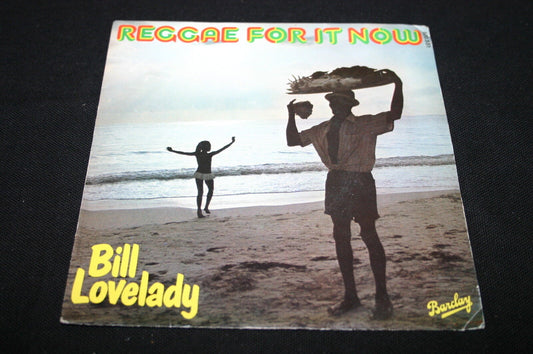 BILL LOVELADY   SP 45T 7"   REGGAE FOR IT NOW   1979