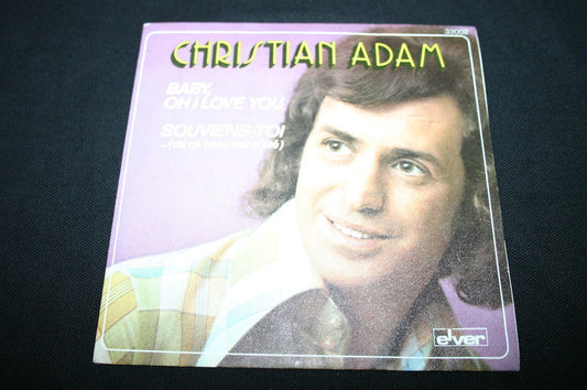 CHRISTIAN ADAM   SP 45T 7"   BABY OH I LOVE YOU   1976