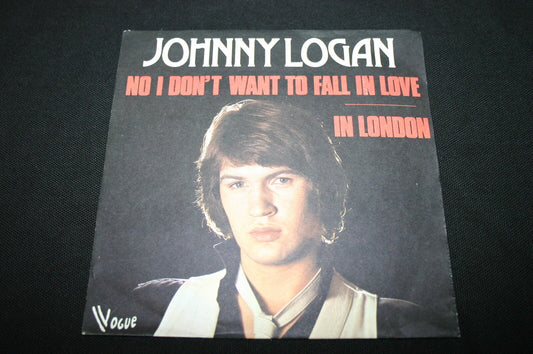 JOHNNY LOGAN   SP 45T 7"   NO I DON'T WANT TO FALL IN LOVE   1980