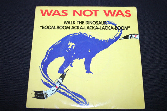 WAS NOT WAS   SP 45T 7"   WALK THE DINOSAUR   1987