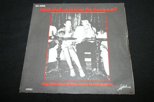 THE RICHARD HEWSON ORCHESTRA   SP 45T 7"  WHAT SHALL WE DO WHEN THE DISCO'S OVER