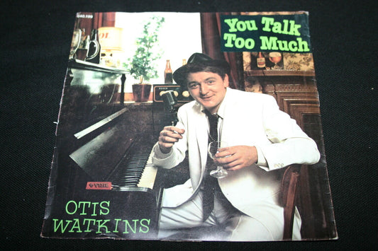 OTIS WATKINS   SP 45T 7"   YOU TALK TOO MUCH   1980
