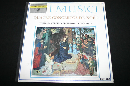 I MUSICI / 4 CONCERTOS DE NOEL / TORELLI CORELLI MANFREDINI LOCATELLI LP 33T 12"