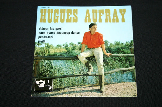 HUGUES AUFRAY   EP 45T 7"   DEBOUT LES GARS