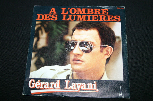 GERARD LAYANI   SP 45T 7"   A L'OMBRE DES LUMIERES   1976