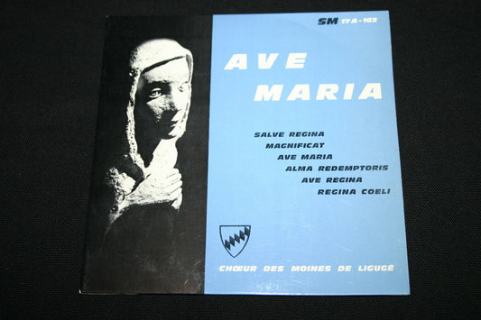 CHOEUR DES MOINES DE LIGUGE   EP 45T 7"   AVE MARIA   SM 17A-163