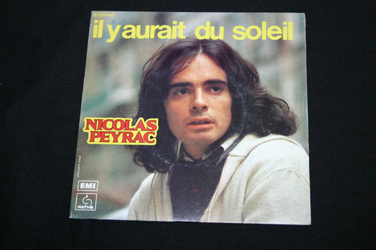 NICOLAS PEYRAC   SP 45T 7"   IL Y AURAIT DU SOLEIL   1977