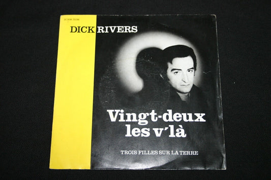 DICK RIVERS   SP 45T 7"   VINGT-DEUX LES V'LA