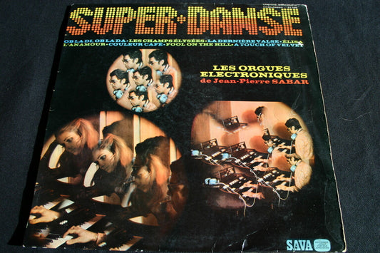 LES ORGUES ELECTRONIQUES DE JEAN-PIERRE SABAR   LP 33T 12"   SUPER DANSE   RARE