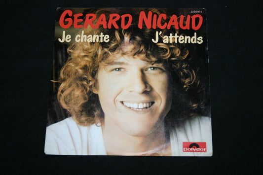 GERARD NICAUD   SP 45T 7"   JE CHANTE   1982