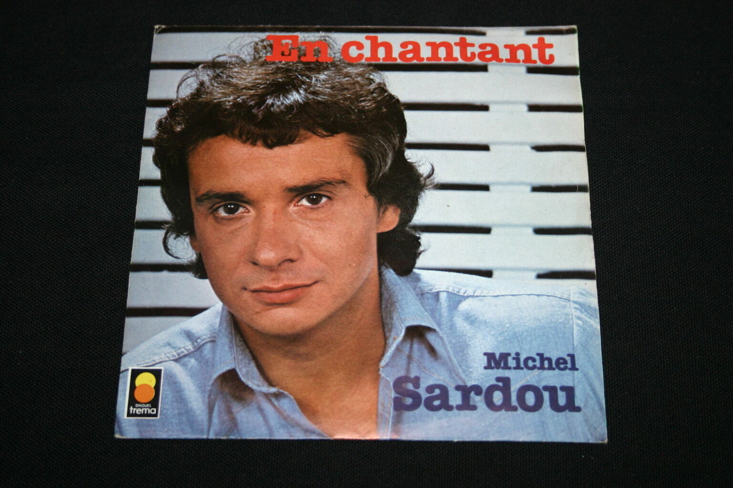 MICHEL SARDOU   SP 45T 7"   EN CHANTANT   1978