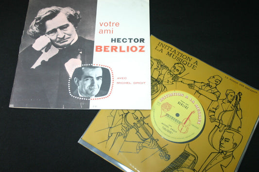 Votre ami HECTOR BERLIOZ avec MICHEL DROIT   LP 33T 10"   INITIATION MUSIQUE
