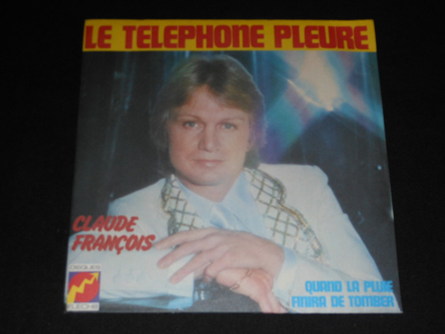 CLAUDE FRANCOIS   SP 45T 7"   LE TELEPHONE PLEURE