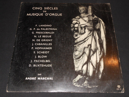 ANDRE MARCHAL   LP 33T   CINQ SIECLES DE MUSIQUE D'ORGUE