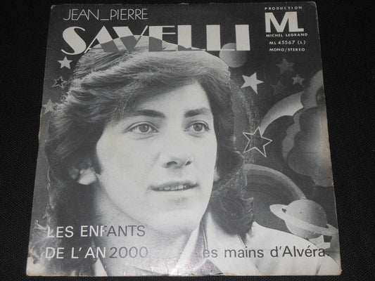 JEAN-PIERRE SAVELLI   SP 45T 7"   LES ENFANTS DE L'AN 2000