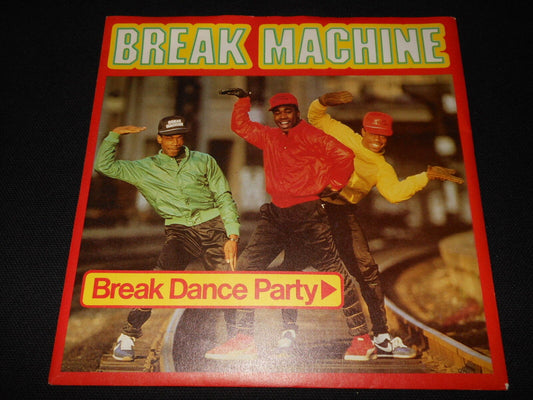 BREAK MACHINE   SP 45T 7"   BREAK DANCE PARTY   1984