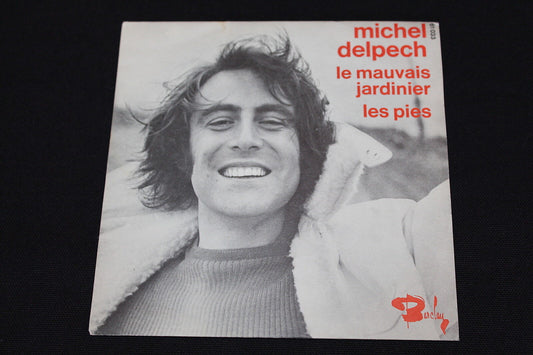 MICHEL DELPECH   SP 45T 7"   LE MAUVAIS JARDINIER   ANTAR