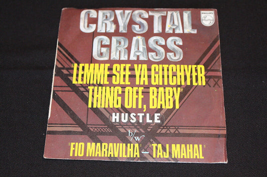 CRYSTAL GRASS   SP 45T 7"   LEMME SEE YA GITCHYER THING OFF BABY   1975