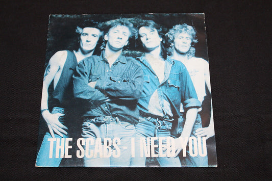 THE SCABS   SP 45T 7"   I NEED YOU