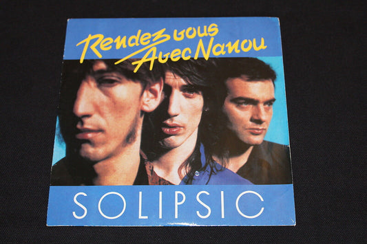 SOLIPSIC   SP 45T 7"   RENDEZ-VOUS AVEC NANOU   1990