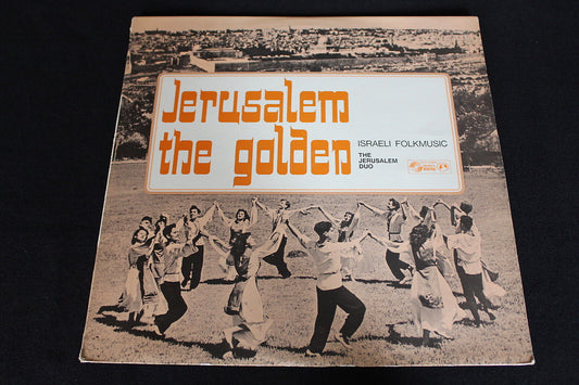 JERUSALEM THE GOLDEN   ISRAELI FOLKMUSIC   THE JERUSALEM DUO   LP 33T 12"