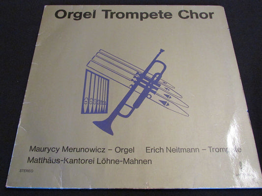 MAURYCY MERUNOWICZ / ERICH NEITMANN   ORGEL TROMPETE CHOR   LP 33T 12"
