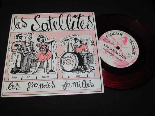 LES SATELLITES   SP 45T 7"   LES GRANDES FAMILLES   RED VINYL   BONDAGE RECORDS