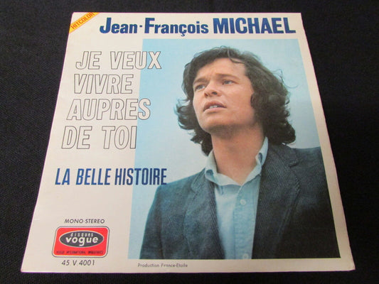 JEAN-FRANCOIS MICHAEL   SP 45T 7"   JE VEUX VIVRE AUPRES DE TOI   1971
