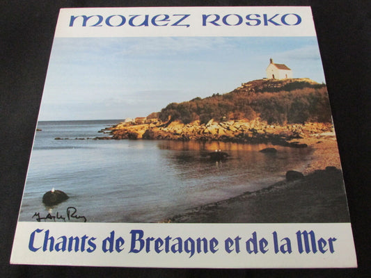 MOUEZ ROSKO   CHANTS DE BRETAGNE ET DE LA MER   LP 33T 12"   DISCOVALE 01