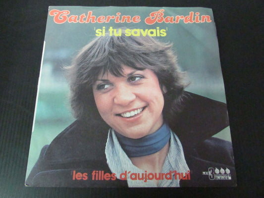 CATHERINE BARDIN   SP 45T 7"   SI TU SAVAIS   1978
