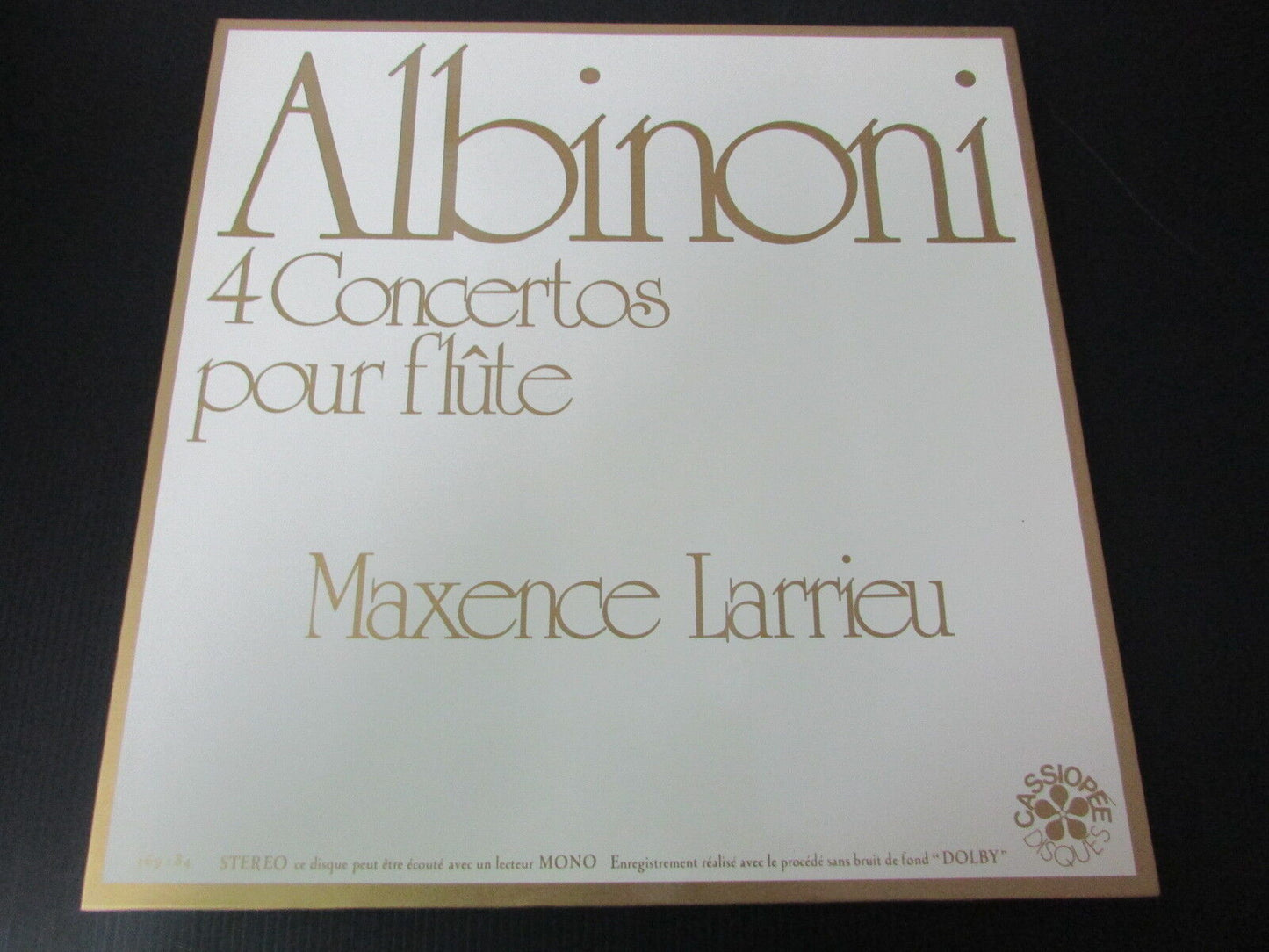 ALBINONI   4 Concertos pour Flûte   MAXENCE LARRIEU   CASSIOPEE   LP 33T 12"