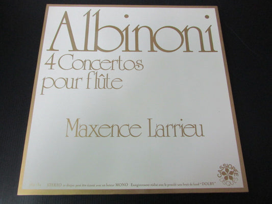 ALBINONI   4 Concertos pour Flûte   MAXENCE LARRIEU   CASSIOPEE   LP 33T 12"