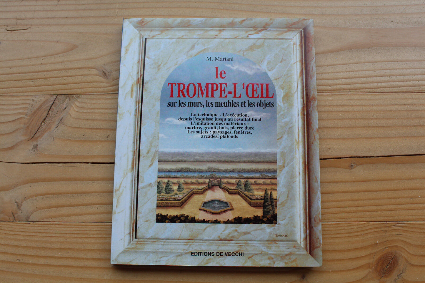Le Trompe-L'oeil sur les murs, les meubles et les objets - M. Mariani - 1997