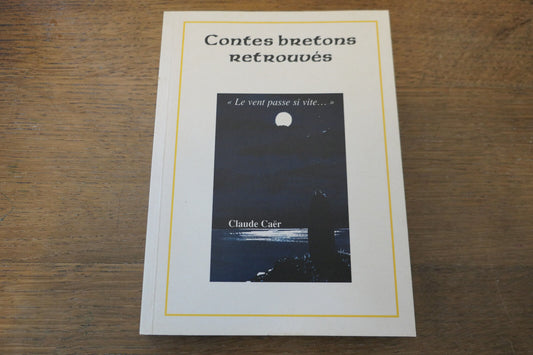 CONTES BRETONS RETROUVES   CLAUDE CAER   AVEC ENVOI   1999