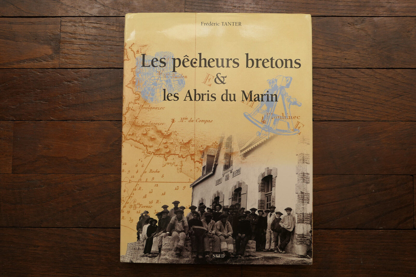 LES PECHEURS BRETONS & LES ABRIS DU MARIN   FREDERIC TANTER   SKED 1995